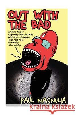 Out With the Bad Paul Magnolia 9781537774985 Createspace Independent Publishing Platform