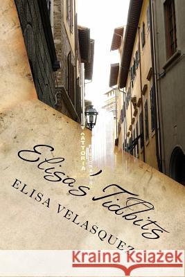 Elisa's Tidbits Elisa Velasquez 9781537775746 Createspace Independent Publishing Platform