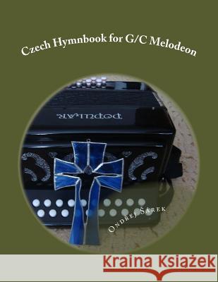 Czech Hymnbook for G/C Melodeon Ondrej Sarek 9781537776453