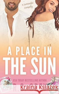 A Place in the Sun R. S. Grey 9781537776743 Createspace Independent Publishing Platform