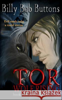 TOR Wolf Rising Buttons, Billy Bob 9781537776897