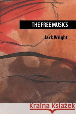 The Free Musics Jack Wright 9781537777245