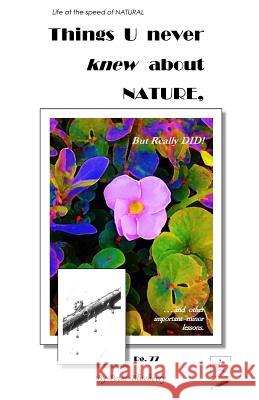 Things U never knew about NATURE, But really did. Blueberry, Peter 9781537777993 Createspace Independent Publishing Platform