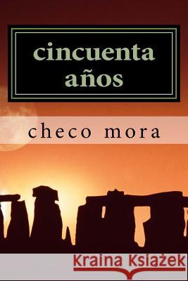 cincuenta años: cuento Mora, Checo 9781537782164 Createspace Independent Publishing Platform