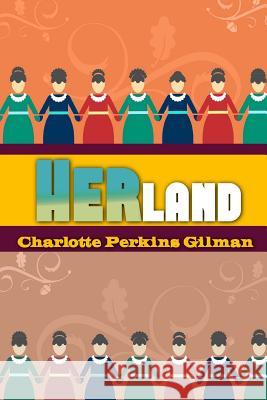 Herland Charlotte Perkins Gilman 9781537783635