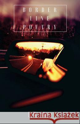 Border Line Poetry D. W. Metz 9781537788999 Createspace Independent Publishing Platform