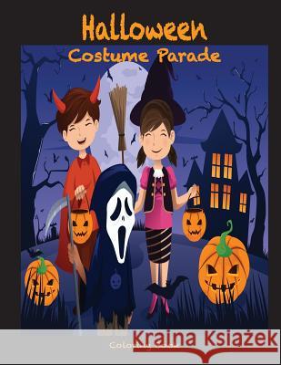 Halloween Costume Parade Coloring Book Sandy Mahony Mary Lou Brown 9781537790015 Createspace Independent Publishing Platform