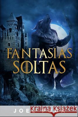 Fantasias Soltas Joel Puga 9781537792491 Createspace Independent Publishing Platform