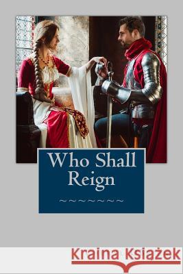 Who Shall Reign Cheryl Obrien 9781537793108 Createspace Independent Publishing Platform