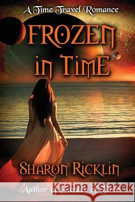 Frozen in Time Sharon Rickli 9781537795850 Createspace Independent Publishing Platform