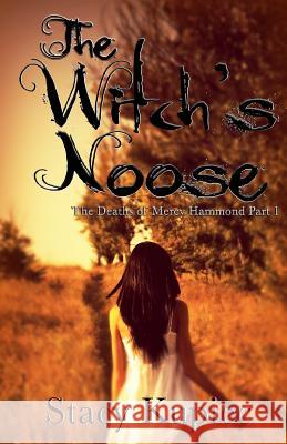 The Witch's Noose Stacy Kupiec 9781537796116 Createspace Independent Publishing Platform