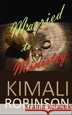 Married to Ministry Kimali L. Robinson 9781537796888 Createspace Independent Publishing Platform