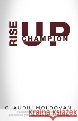 Rise Up Champion Moldovan Claudiu 9781537798349