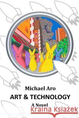 Art & Technology Michael Aro 9781537798424 Createspace Independent Publishing Platform