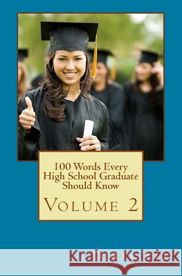 100 Words Every High School Graduate Should Know Volume 2 Derek Lee 9781537798431 Createspace Independent Publishing Platform