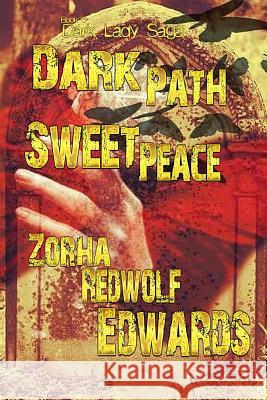 Dark Path Sweet Peace Zorha Redwolf Edwards 9781537798509 Createspace Independent Publishing Platform