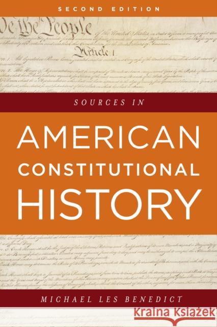 Sources in American Constitutional History, Second Edition Benedict, Michael Les 9781538100110 Rowman & Littlefield Publishers