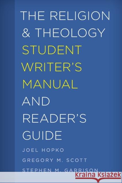 The Religion and Theology Student Writer's Manual and Reader's Guide Joel Hopko 9781538100943 Rowman & Littlefield Publishers