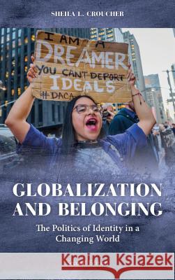 Globalization and Belonging: The Politics of Identity in a Changing World Sheila L. Croucher 9781538101650 Rowman & Littlefield Publishers