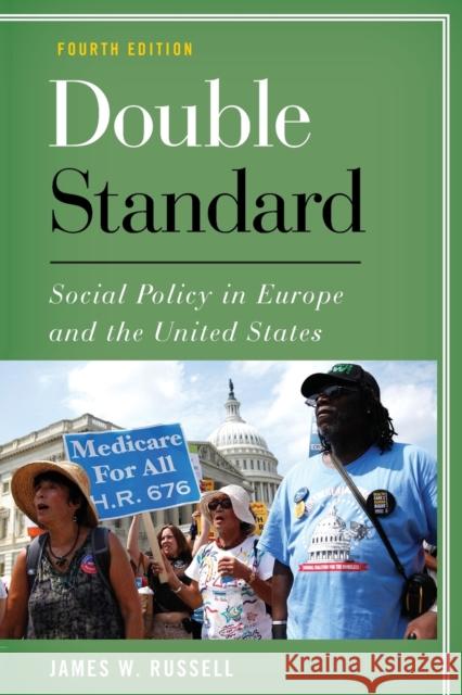 Double Standard: Social Policy in Europe and the United States, Fourth Edition Russell, James W. 9781538103340 Rowman & Littlefield Publishers