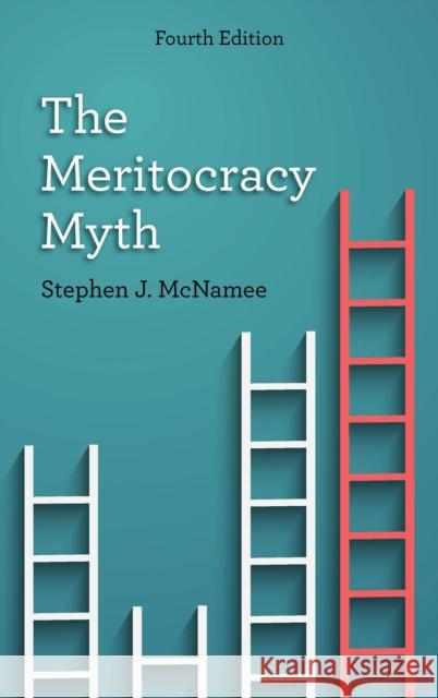 The Meritocracy Myth, Fourth Edition McNamee, Stephen J. 9781538103395