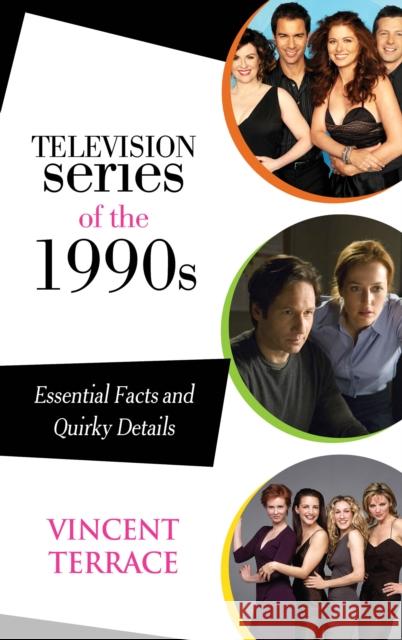 Television Series of the 1990s: Essential Facts and Quirky Details Terrace, Vincent 9781538103777 Rowman & Littlefield Publishers