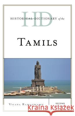 Historical Dictionary of the Tamils, Second Edition Ramaswamy, Vijaya 9781538106853