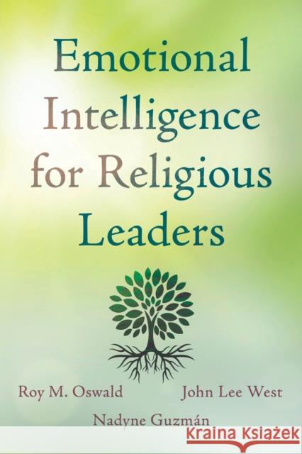 Emotional Intelligence for Religious Leaders John Lee West Roy M. Oswald Guzman Nadyne 9781538109137 Rowman & Littlefield Publishers