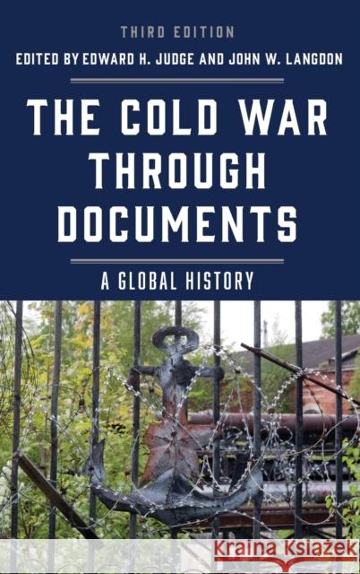 The Cold War Through Documents: A Global History Judge, Edward H. 9781538109250