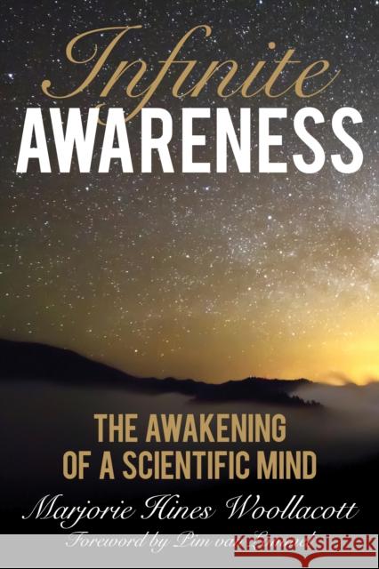 Infinite Awareness: The Awakening of a Scientific Mind Marjorie Hines Woollacott Pim Va 9781538110195