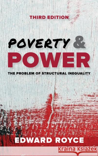 Poverty and Power: The Problem of Structural Inequality Edward Cary Royce 9781538110454 Rowman & Littlefield