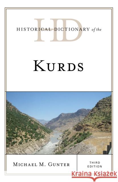 Historical Dictionary of the Kurds Michael M. Gunter 9781538110492
