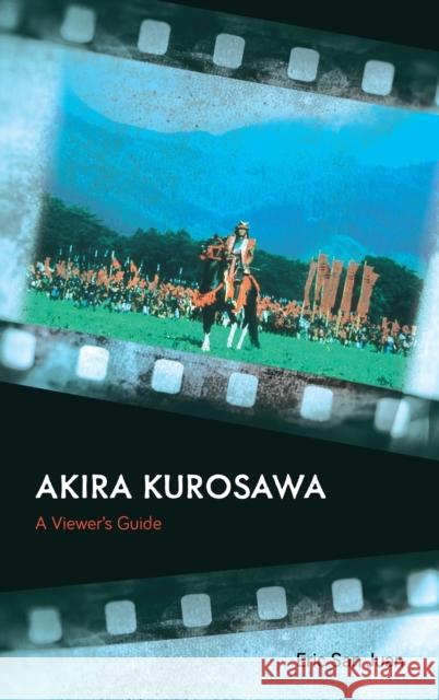 Akira Kurosawa: A Viewer's Guide San Juan, Eric 9781538110898 Rowman & Littlefield Publishers