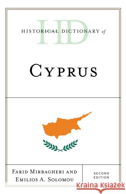 Historical Dictionary of Cyprus Farid Mirbagheri Emilios A. Solomou 9781538111574