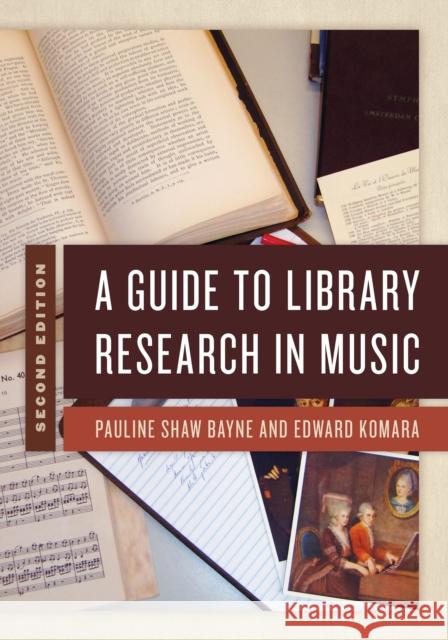 A Guide to Library Research in Music, Second Edition Bayne, Pauline Shaw 9781538113387 Rowman & Littlefield Publishers