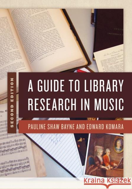 A Guide to Library Research in Music, Second Edition Bayne, Pauline Shaw 9781538113394 Rowman & Littlefield Publishers