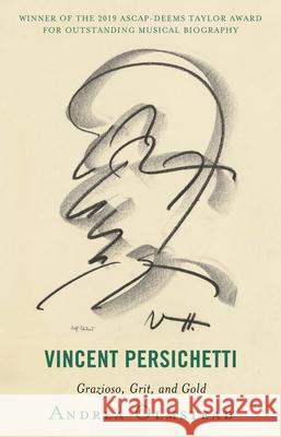 Vincent Persichetti: Grazioso, Grit, and Gold Andrea Olmstead 9781538118085 Rowman & Littlefield Publishers