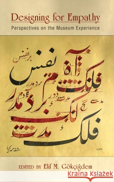 Designing for Empathy: Perspectives on the Museum Experience Elif M. Gokcigdem 9781538118283 Rowman & Littlefield Publishers