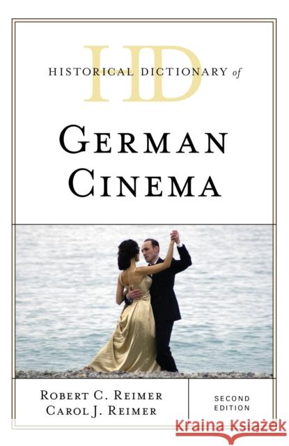 Historical Dictionary of German Cinema, Second Edition Reimer, Robert C. 9781538119396 Rowman & Littlefield Publishers