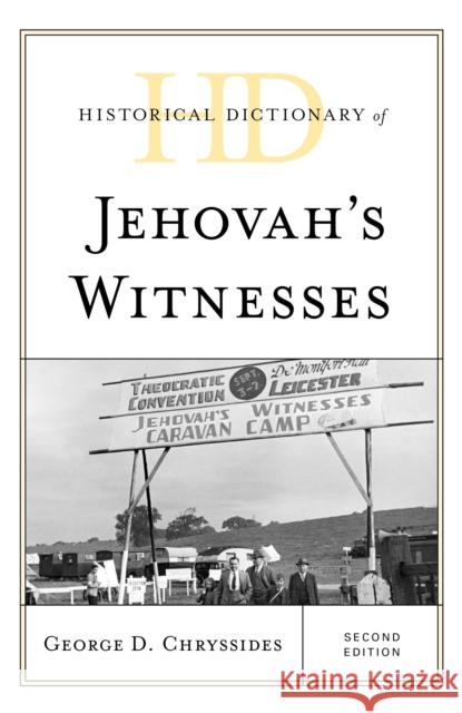 Historical Dictionary of Jehovah's Witnesses George D. Chryssides 9781538119518 Rowman & Littlefield Publishers