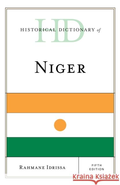 Historical Dictionary of Niger Abdourahmane Idrissa 9781538120149 Rowman & Littlefield Publishers