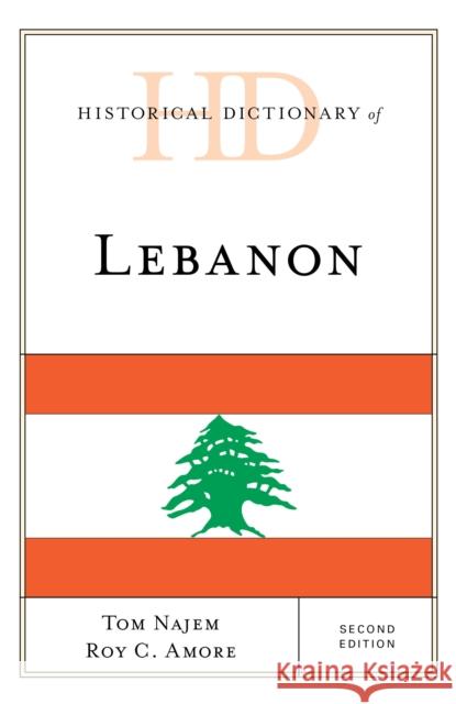 Historical Dictionary of Lebanon, Second Edition Najem, Tom 9781538120439 Rowman & Littlefield Publishers