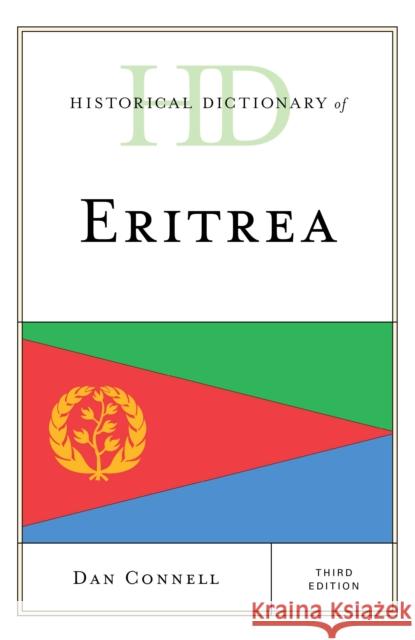 Historical Dictionary of Eritrea, Third Edition Connell, Dan 9781538120651 Rowman & Littlefield Publishers