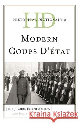 Historical Dictionary of Modern Coups d'etat David B. Carter 9781538120675 Rowman & Littlefield