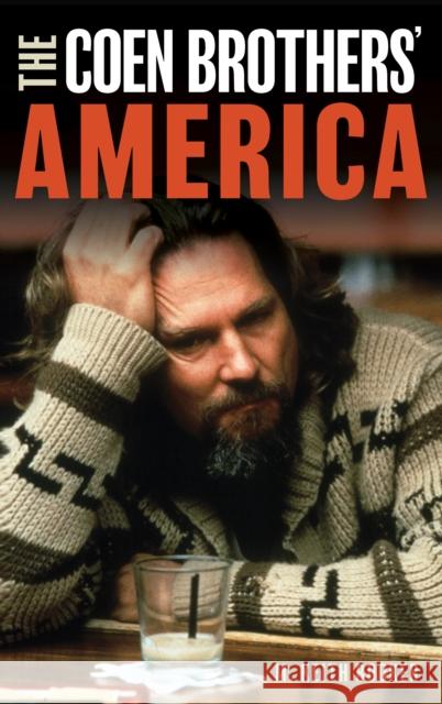 The Coen Brothers' America M. Keith Booker 9781538120866