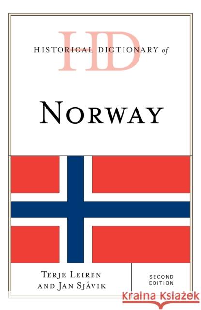 Historical Dictionary of Norway, Second Edition Leiren, Terje 9781538123119 Rowman & Littlefield Publishers