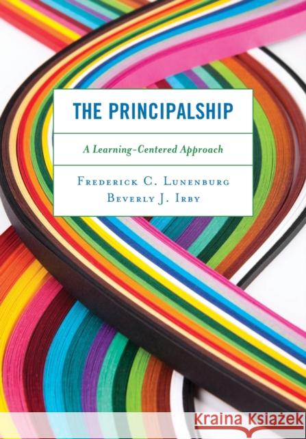 The Principalship: A Learning-Centered Approach Lunenburg, Frederick C. 9781538123959