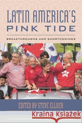Latin America's Pink Tide: Breakthroughs and Shortcomings Steve Ellner Boaventura d 9781538125625 Rowman & Littlefield Publishers