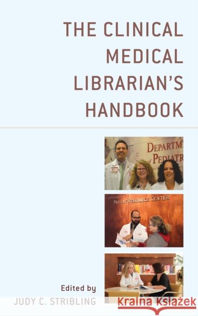 The Clinical Medical Librarian's Handbook Judy C. Stribling 9781538127704 Rowman & Littlefield Publishers