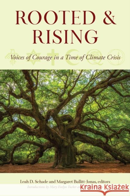 Rooted and Rising: Voices of Courage in a Time of Climate Crisis Schade, Leah D. 9781538127759